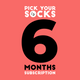 Pick Your Socks 6 MONTH Subscription